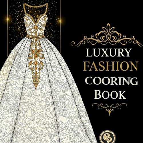 Luxury Fashion Coloring Book: Designer Outfits, Runway Looks & Chic Lifestyle for Adults