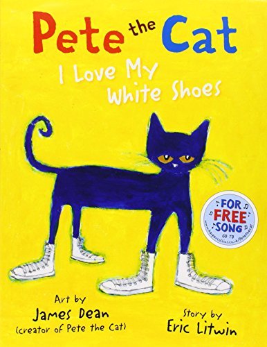 Pete the Cat I Love My White Shoes: Written by Eric Litwin, 2014 Edition, Publisher: HarperCollinsChildren'sBooks [Paperback]
