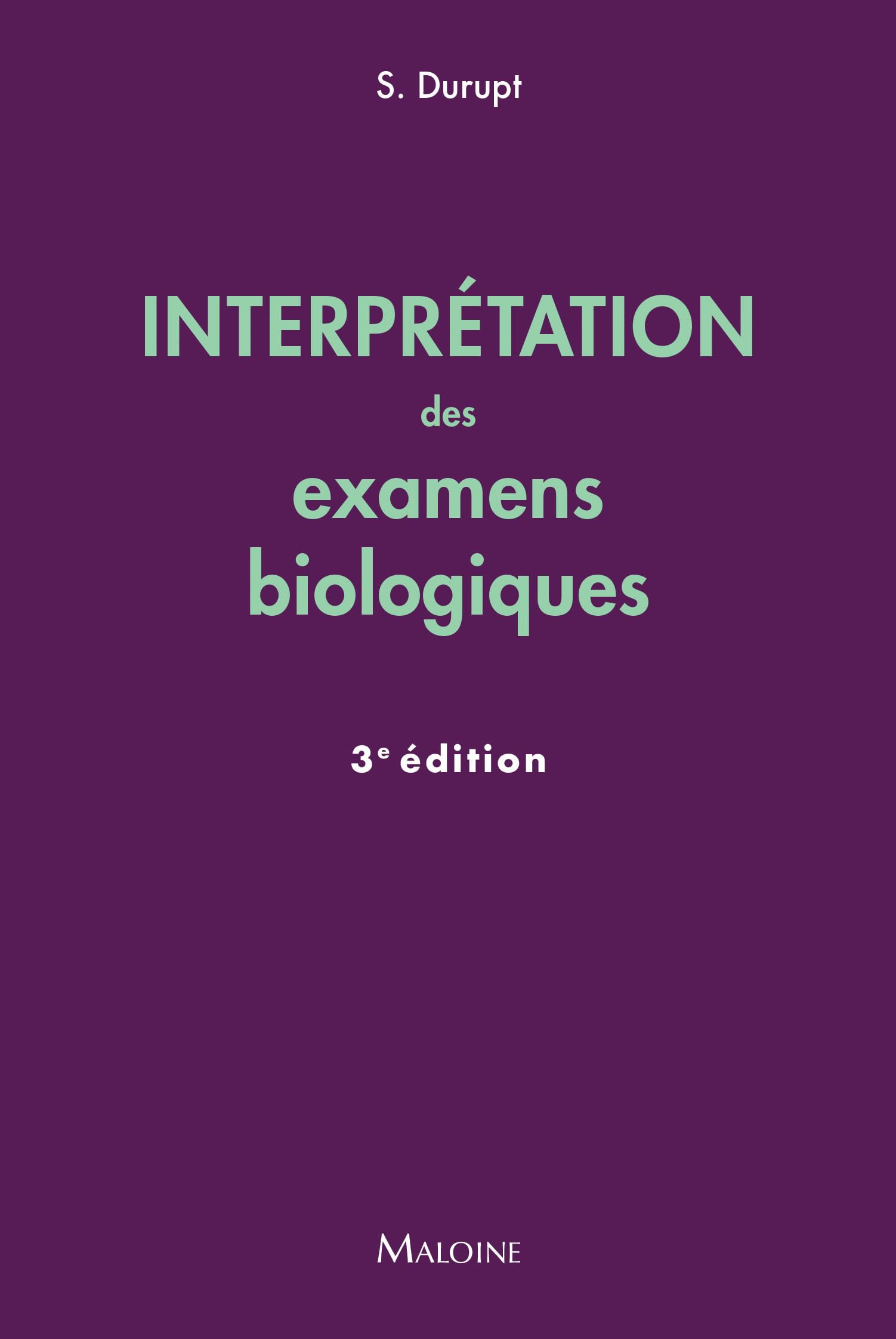Interprétation des examens biologiques, 3e éd.