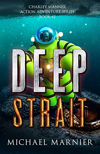 Deep Strait: A Charley Manner Action Adventure - Book 2 (Charley Manner Series)