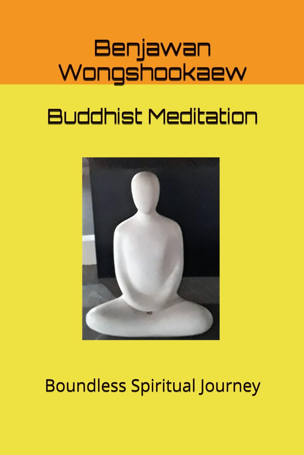 Buddhist Meditation: Boundless Spiritual Journey