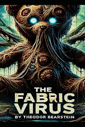 The Fabric Virus: Teddy