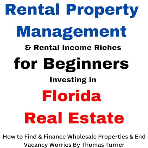 Rental Property Management and Rental Income Riches for Beginners Investing in Florida Real Estate by Thomas Turner episode artwork