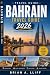 BAHRAIN TRAVEL GUIDE 2026: Best Places, Cultural Gems, Desert Adventures, and Local Travel Tips for Exploring Manama and Beyond