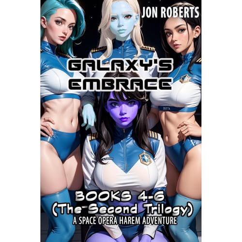 Galaxy's Embrace: Books 4-6 (The Second Trilogy) Audiolibro Por Jon Roberts arte de portada