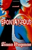 Spontaneous: A Novel