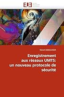 Enregistrement Aux Réseaux Umts: Un Nouveau Protocole de Sécurité 6131550654 Book Cover