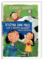 Drużyna pani Miłki, czyli o szacunku, odwadze i innych wartościach 8310126743 Book Cover