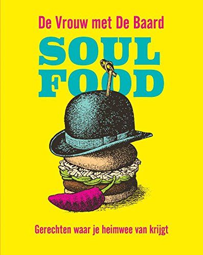 De vrouw met De Baard - Soul Food: Gerechten waar je heimwee van krijgt