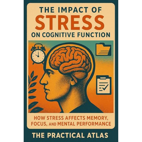 The Impact of Stress on Cognitive Function Audiolibro Por The Practical Atlas arte de portada