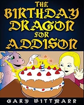 Paperback The Birthday Dragon For Addison Book