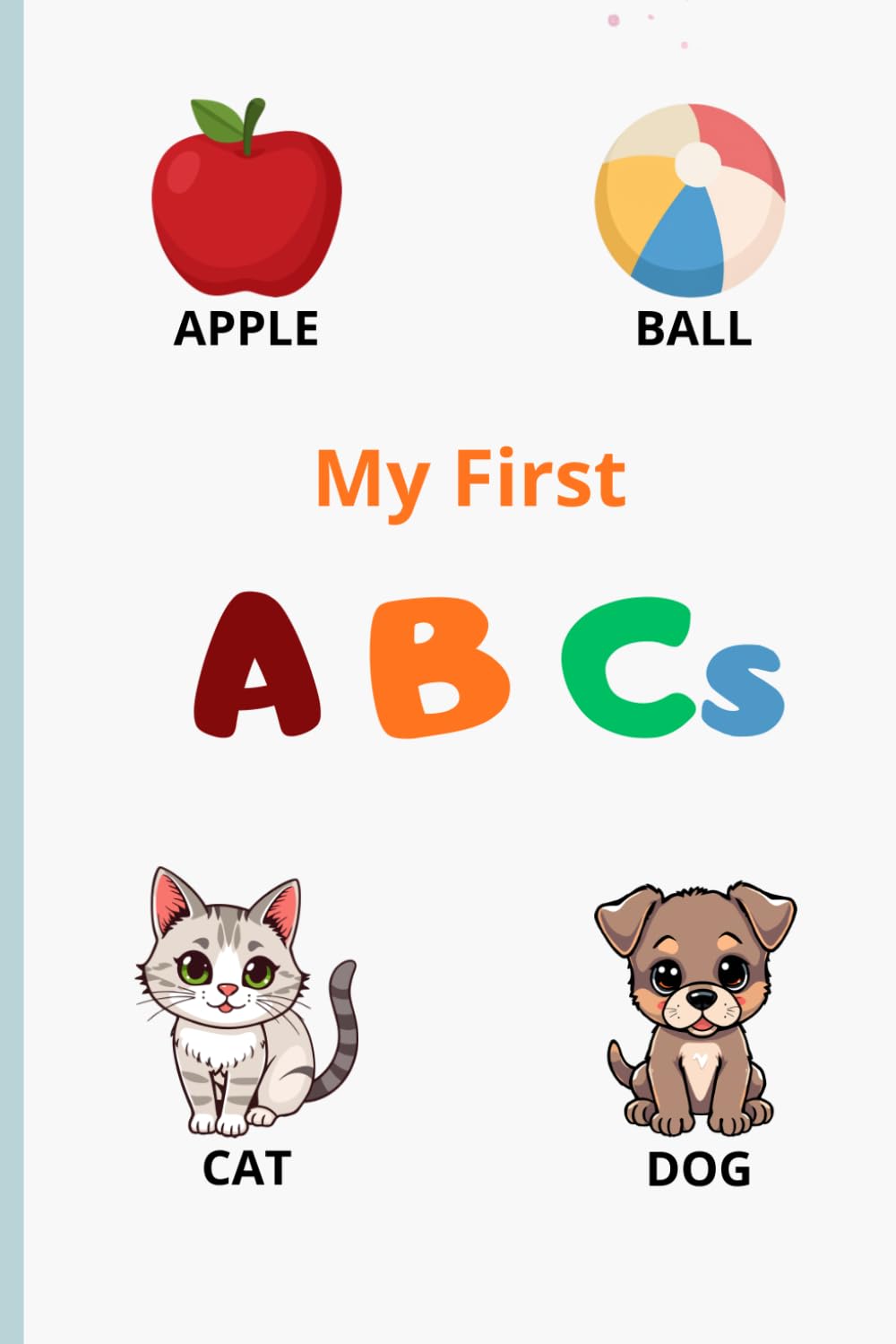 My First ABCs (My First Board Books): Learn Letters from A to Z with Cute and Playful Illustrations