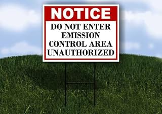 Do Not Enter Emission Control Area Unauthorized Notice 1 Single Sided 18x24 in. Yard Road Sign w/Stand