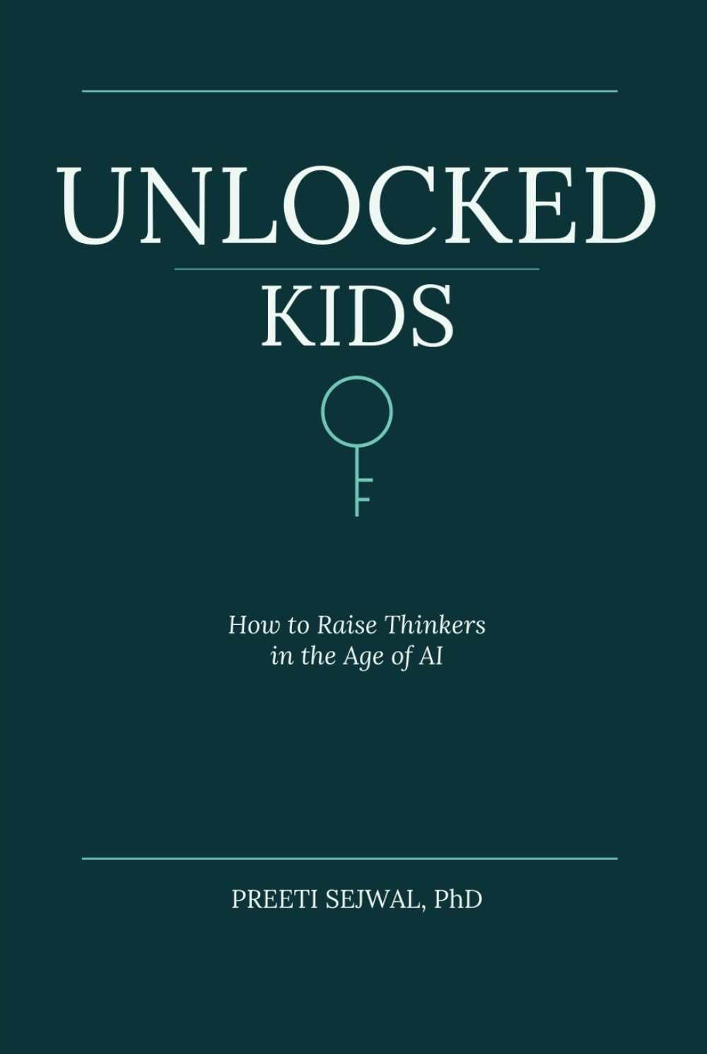 Unlocked Kids: How to Raise Thinkers in the Age of AI