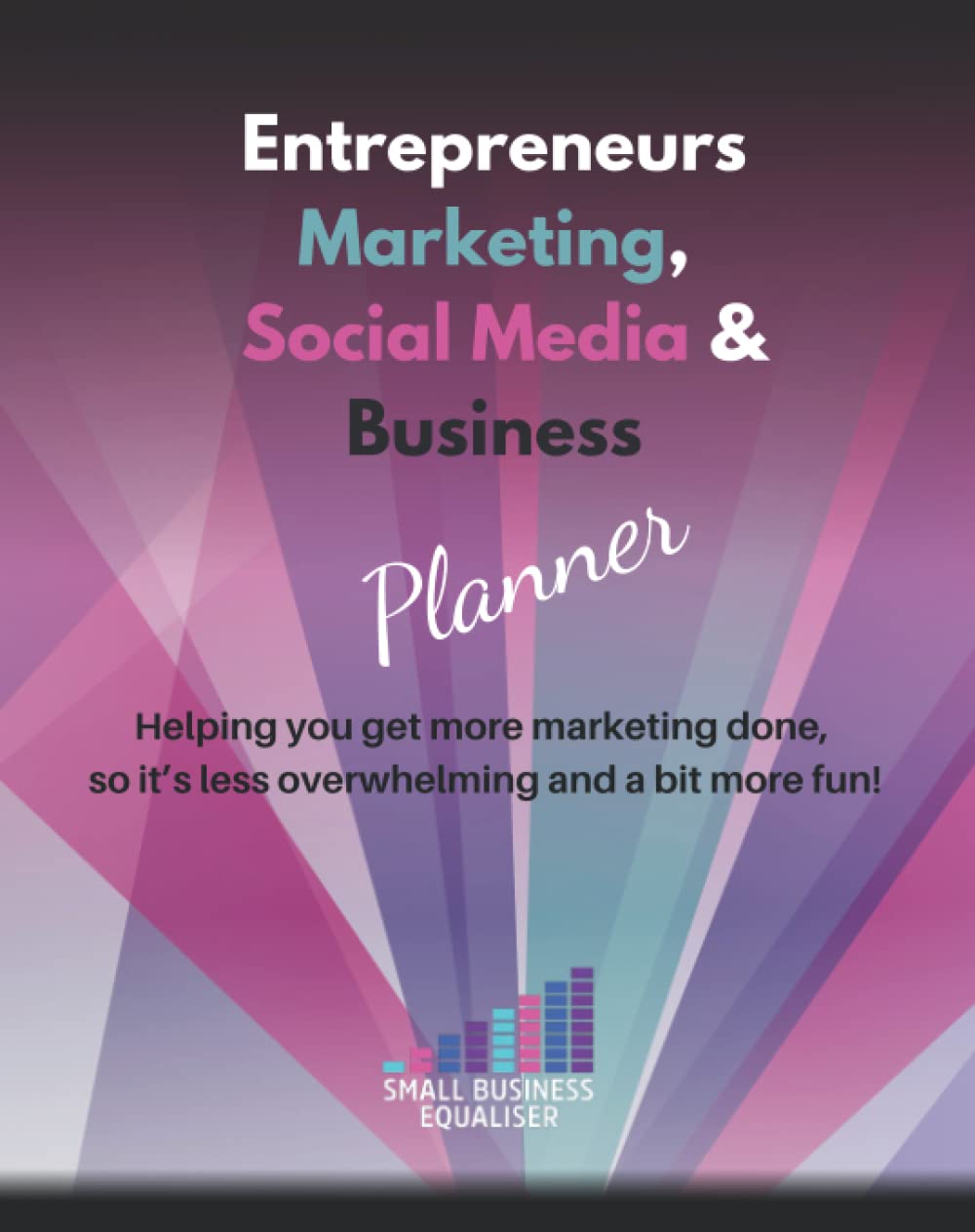 Entrepreneurs Marketing, Social Media & Business Planner