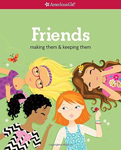 Friends (Revised): Making Them & Keeping Them (American Girl(r) Wellbeing)