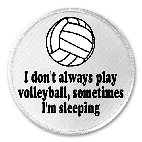 I Don't Always Play Volleyball Sometimes I'm Sleeping - 3