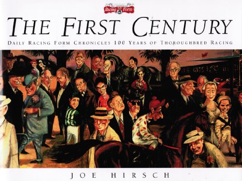 The first century: Daily racing form chronicles 100 years of thoroughbred racing