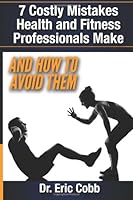 7 Costly Mistakes Health and Fitness Professionals Make: And How To Avoid them 1497352711 Book Cover