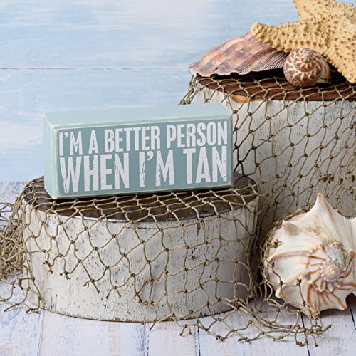 Primitives-by-Kathy-112865-Box-Sign-Im-A-Better-Person-When-Im-Tan Primitives by Kathy 112865 Box Sign Im A Better Person When Im Tan