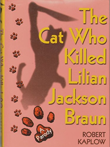 The Cat Who Killed Lilian Jackson Braun: A Parody 1893224848 Book Cover