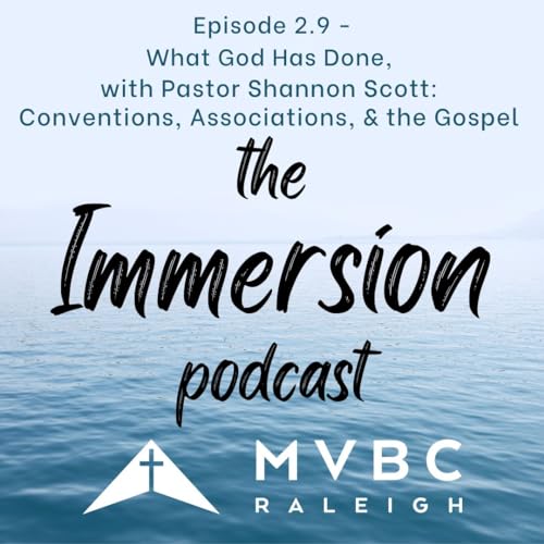 What God Has Done, with Pastor Shannon Scott: Conventions, Associations, & the Gospel
