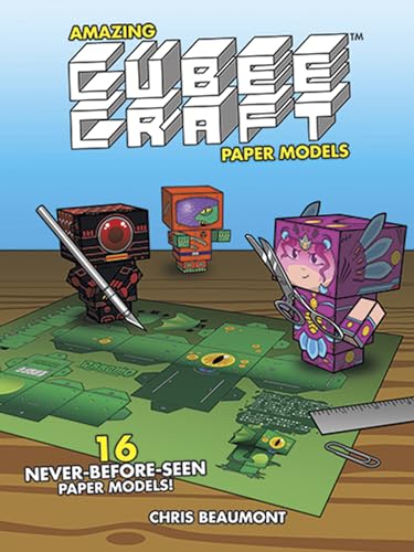 Amazing Cubeecraft Paper Models: 16 Never-Before-Seen Paper Models