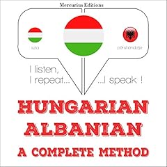 Couverture de Hungarian &ndash; Albanian. A complete method