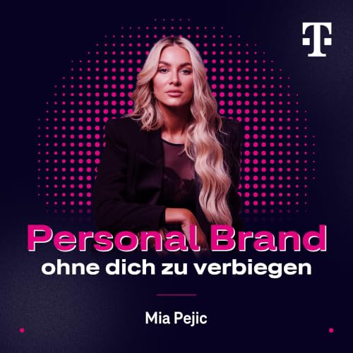 Personal Brand &ndash; ohne Dich zu verbiegen. Mia Pejic