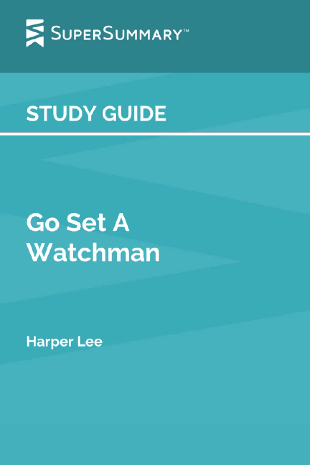 Study Guide: Go Set a Watchman by Harper Lee (SuperSummary)