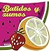 Batidos y Zumos (Recetas para cocinar)