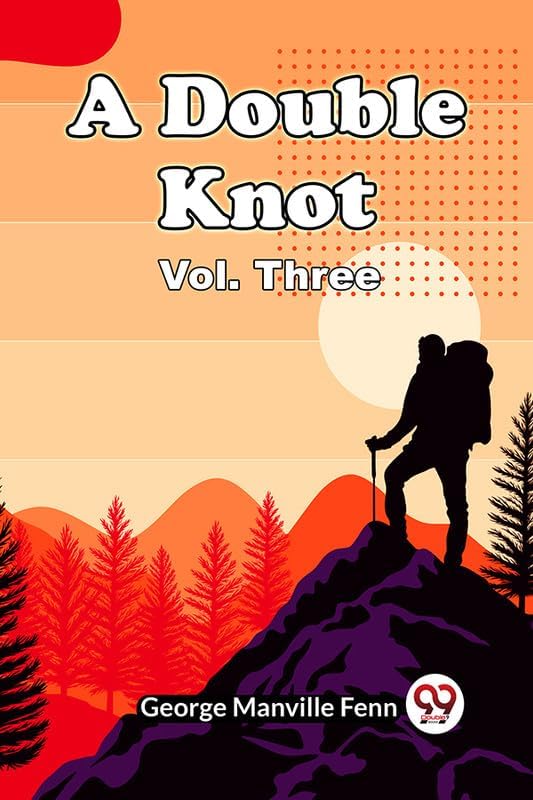 – A Double Knot Vol. Three
