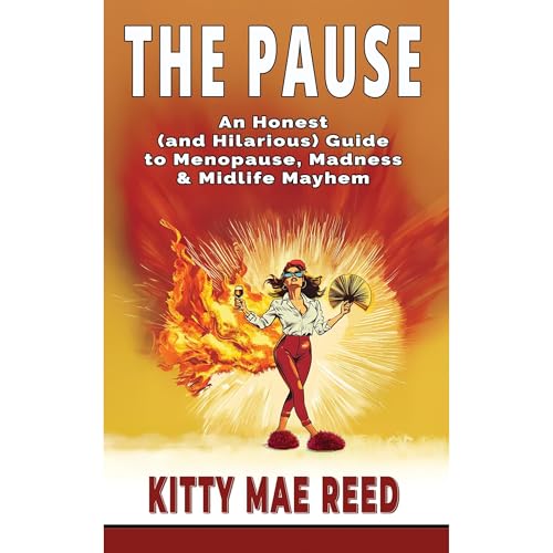 Kitty Mae Reed's THE PAUSE: An Honest (and Hilarious) Guide to Menopause, Madness &amp;amp; Midlife Mayhem episode artwork