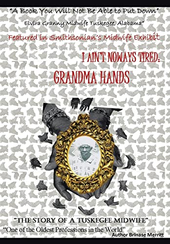 I Aint Noways Tired: Grandma Hands