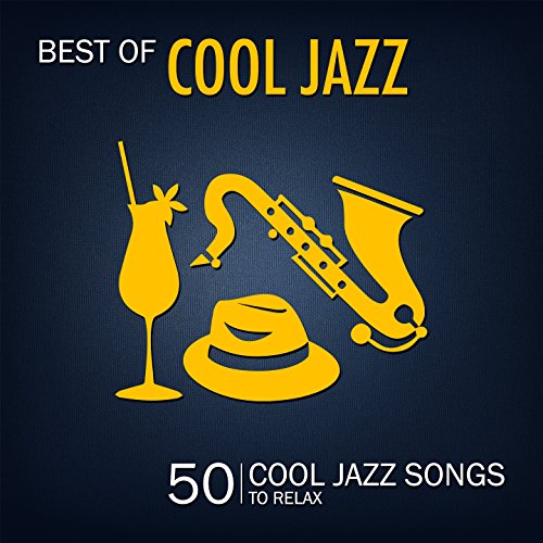 Best of Cool Jazz (50 Cool Jazz Songs to Relax) Various artists