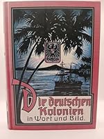 Die deutschen Kolonien in Wort und Bild 3828905323 Book Cover