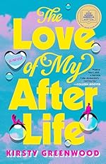 The Love of My Afterlife: A GMA Book Club Pick