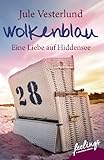 Wolkenblau - Eine Liebe auf Hiddensee: Roman - Jule Vesterlund 