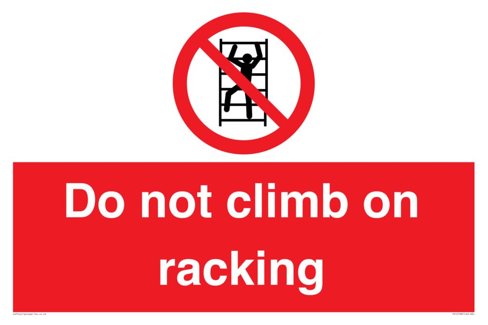 Do Not Climb On Racking Sign - 600x400mm - A2L