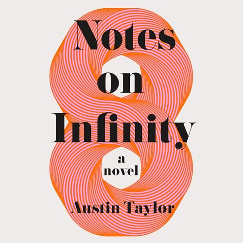  Notes on Infinity: A Novel