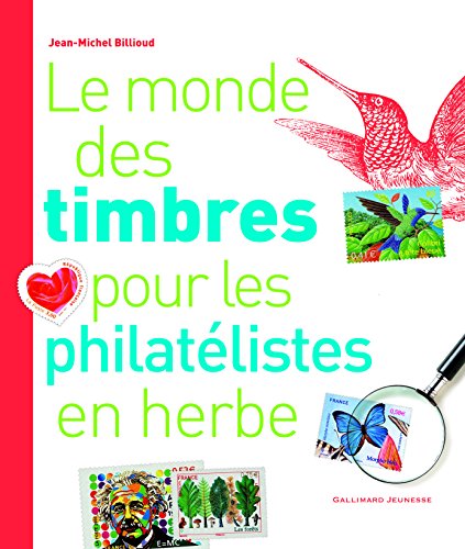 Télécharger Le monde des timbres pour les philatélistes en herbe livre En ligne