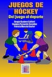  Juegos de hóckey: Del juego al deporte (Iniciación a los deportes nº 2)