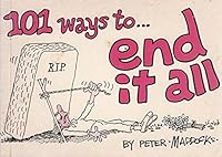101 Ways To End It All 1854791664 Book Cover