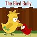 Children's Book: The Bird Bully [Bedtime Stories for Kids]
