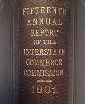 Hardcover Fifteenth Annual Report of the Interstate Commerce Commission 1901 Book