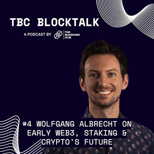 #6 Beyond the Hype: Wolfgang Albrecht on Early Web3, Staking & Crypto's Future