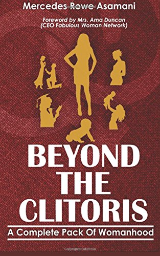 Beyond the Clitoris: A Complete Pack of Womanhood: 1