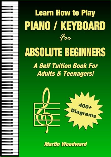 Learn How to Play Piano / Keyboard For Absolute Beginners: A Self Tuition Book For Adults and Teenagers! image 2