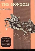 The Mongols: Ancient Peoples and Places [Ancient Peoples and Places Series, Volume 64] B01B01MBT0 Book Cover