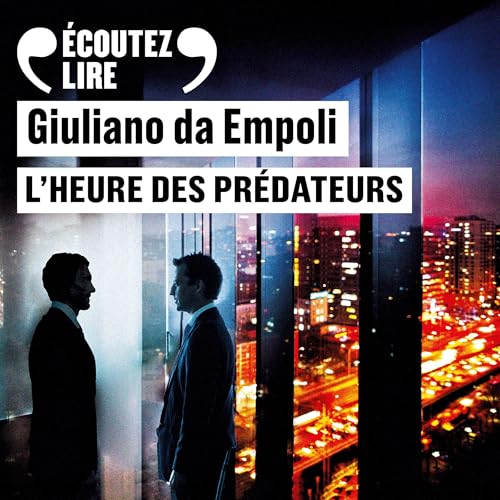 L'heure des pr&amp;eacute;dateurs (By Giuliano da Empoli) episode artwork